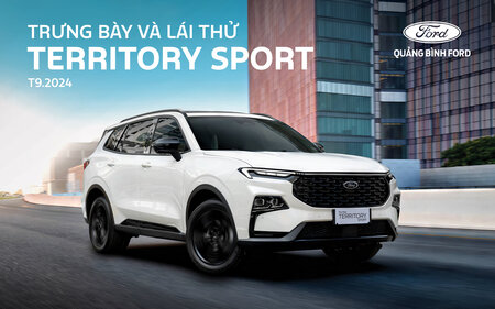 SỰ KIỆN RA MẮT, TRƯNG BÀY VÀ LÁI THỬ XE MỚI: FORD TERRITORY SPORT