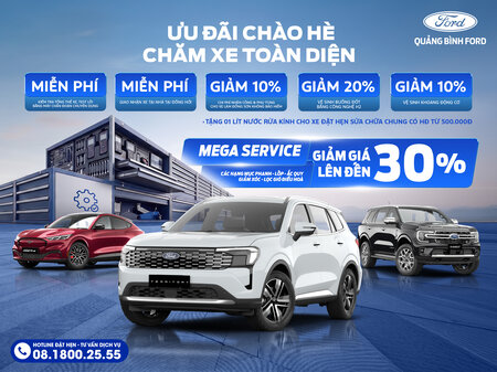 ƯU ĐÃI CHÀO HÈ – CHĂM XE TOÀN DIỆN TẠI QUẢNG BÌNH FORD